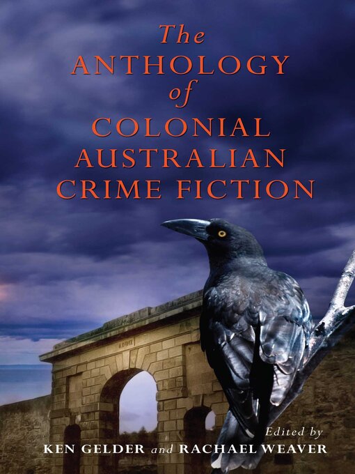 Title details for Anthology of Colonial Australian Crime Fiction by Ken Gelder - Available